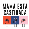 Imagen de la campaña "Mamá está castigada"